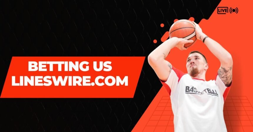 Betting us lineswire.com